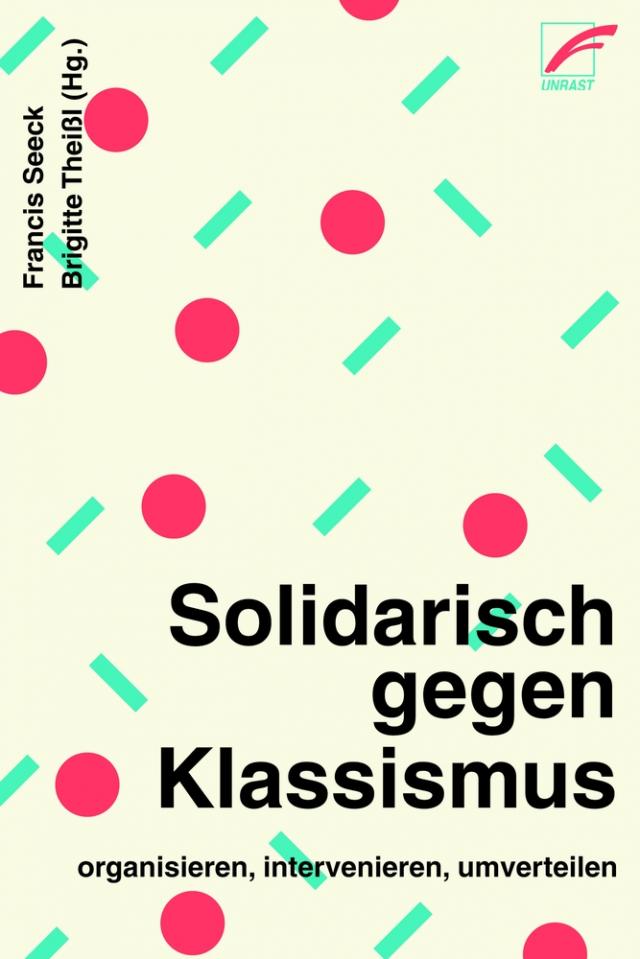 Solidarisch gegen Klassismus – organisieren, intervenieren, umverteilen