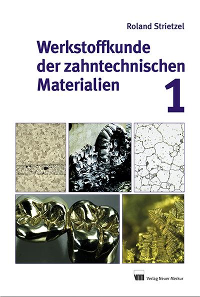 Werkstoffkunde der zahntechnischen Materialien, Band 1