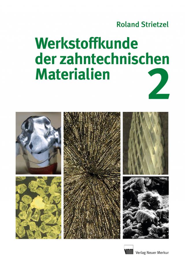 Werkstoffkunde der zahntechnischen Materialien, Band 2