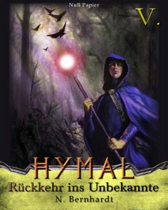 Der Hexer von Hymal, Buch V: Rückkehr ins Unbekannte Der Hexer von Hymal  