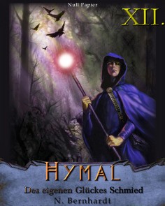 Der Hexer von Hymal, Buch XII: Des eigenen Glückes Schmied Der Hexer von Hymal  
