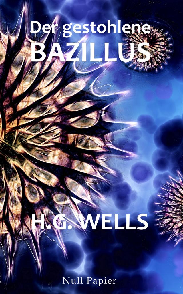 H.G. Wells: Der gestohlene Bazillus