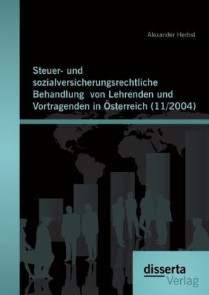 Steuer- und sozialversicherungsrechtliche Behandlung von Lehrenden und Vortragenden in Österreich (11/2004)