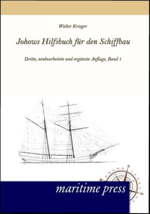 Johows Hilfsbuch für den Schiffbau. Bd.1