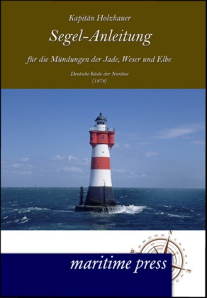 Segel-Anleitung für die Mündungen der Jade, Weser und Elbe