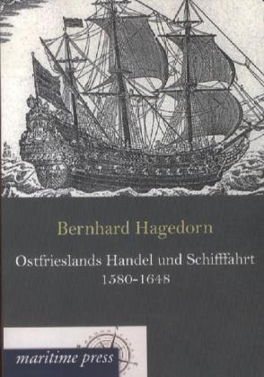 Ostfrieslands Handel und Schifffahrt 1580-1648