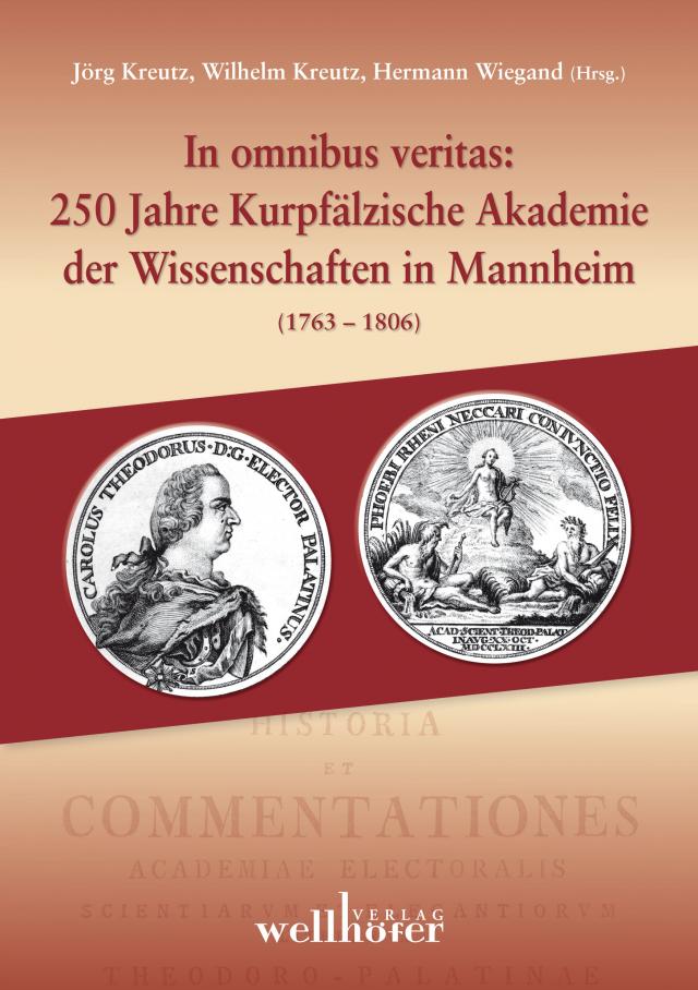 In omnibus veritas: 250 Jahre Kurpfälzische Akademie der Wissenschaften in Mannheim (1763–1806)