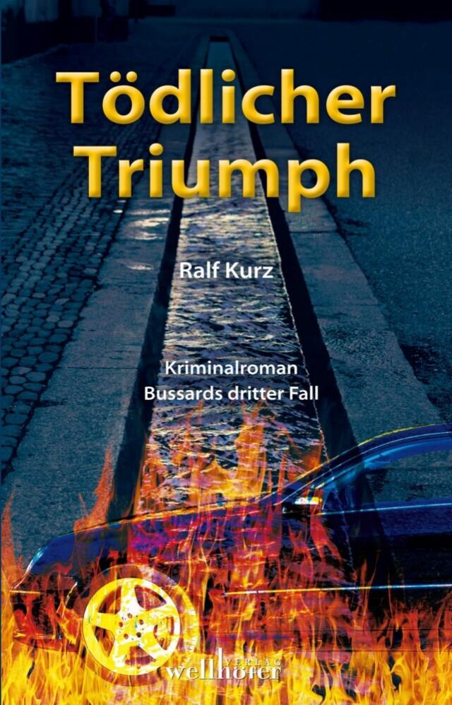Tödlicher Triumph: Freiburg Krimi. Bussards dritter Fall Kommissar Bussard ermittelt  