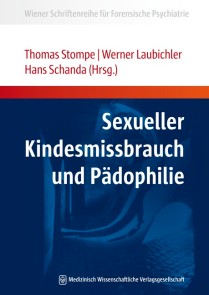 Sexueller Kindesmissbrauch und Pädophilie Wiener Schriftenreihe für Forensische Psychiatrie  