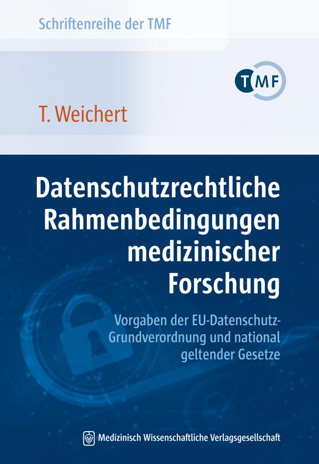 Datenschutzrechtliche Rahmenbedingungen medizinischer Forschung – Vorgaben der EU-Datenschutz-Grundverordnung und national geltender Gesetze