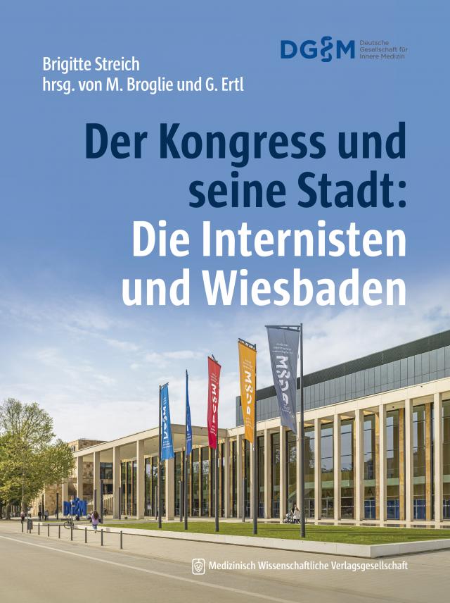Der Kongress und seine Stadt: Die Internisten und Wiesbaden