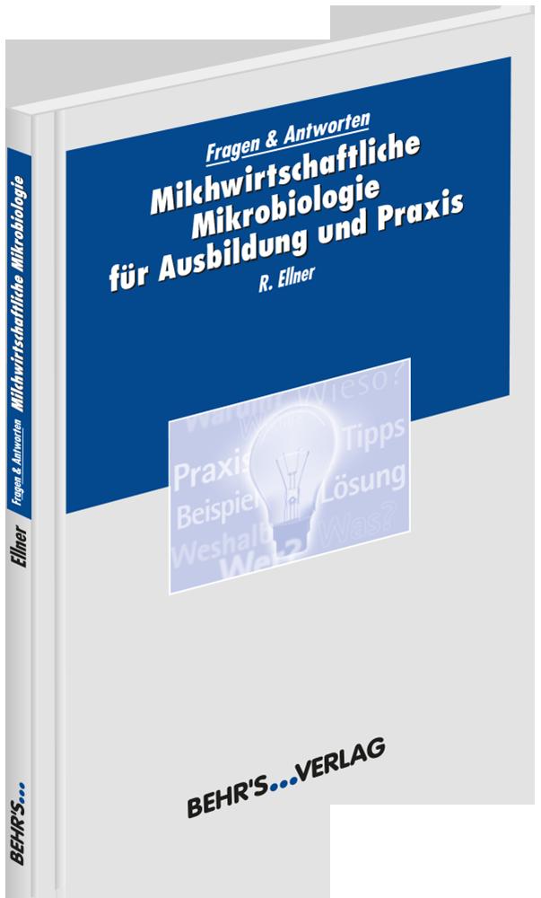 Milchwirtschaftliche Mikrobiologie für Ausbildung und Praxis