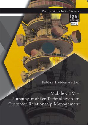 Mobile CRM Nutzung mobiler Technologien im Customer Relationship Management