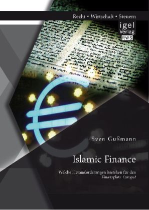 Islamic Finance Welche Herausforderungen bestehen für den Finanzplatz Europa?