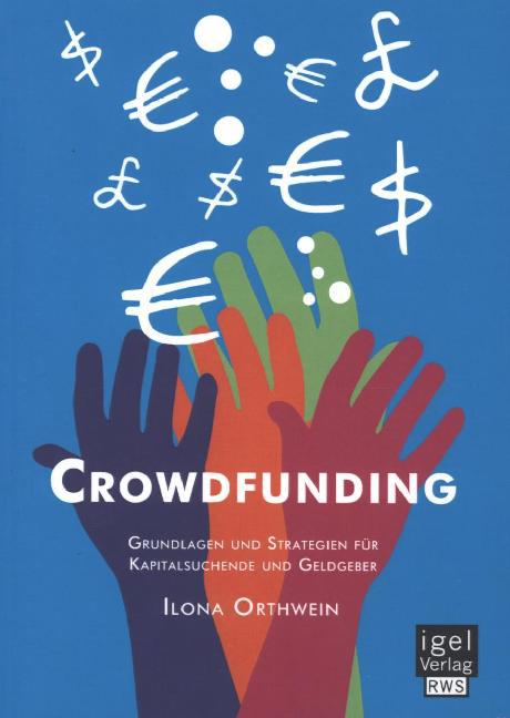 Crowdfunding: Grundlagen und Strategien für Kapitalsuchende und Geldgeber