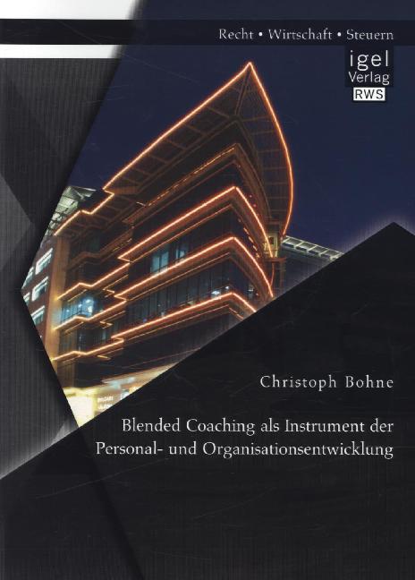 Blended Coaching als Instrument der Personal- und Organisationsentwicklung