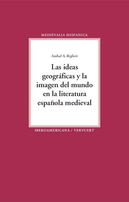 Las ideas geográficas y la imagen del mundo en la literatura Medievalia Hispanica  