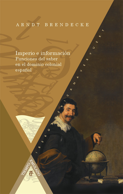 Imperio e información Funciones del saber en el dominio colonial español Tiempo emulado  