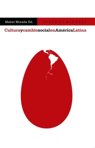 Cultura y cambio social en América Latina South by Midwest  