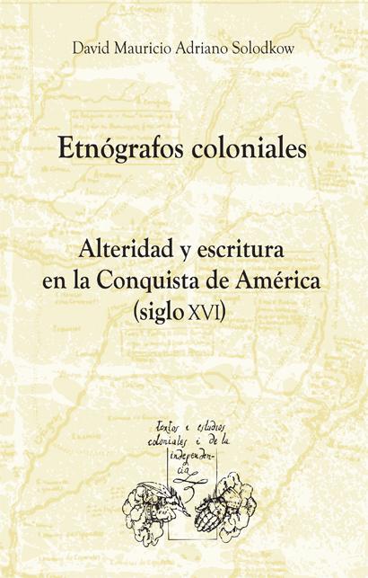 Etnógrafos coloniales Textos y Estudios Coloniales y de la Independencia  