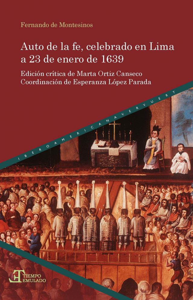 Auto de la fe, celebrado en Lima a 23 de enero de 1639 Tiempo Emulado. Historia de América y España  