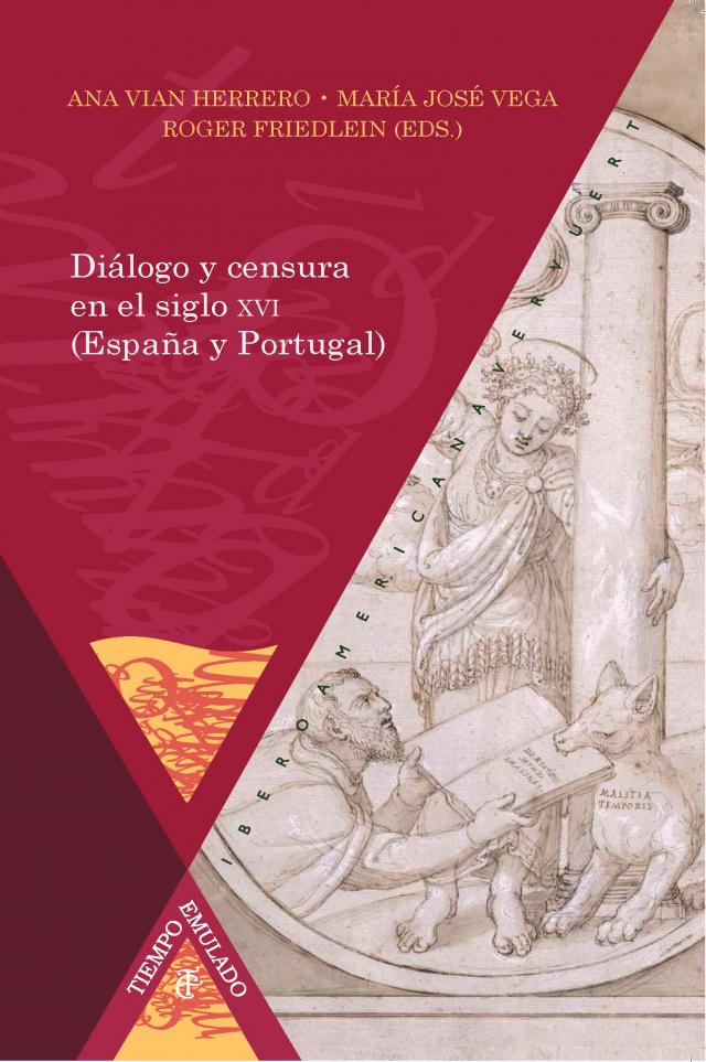 Diálogo y censura en el siglo XVI (España y Portugal) Tiempo Emulado. Historia de América y España  