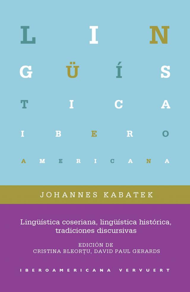 Lingüística coseriana, lingüística histórica, tradiciones discursivas Lingüística Iberoamericana  
