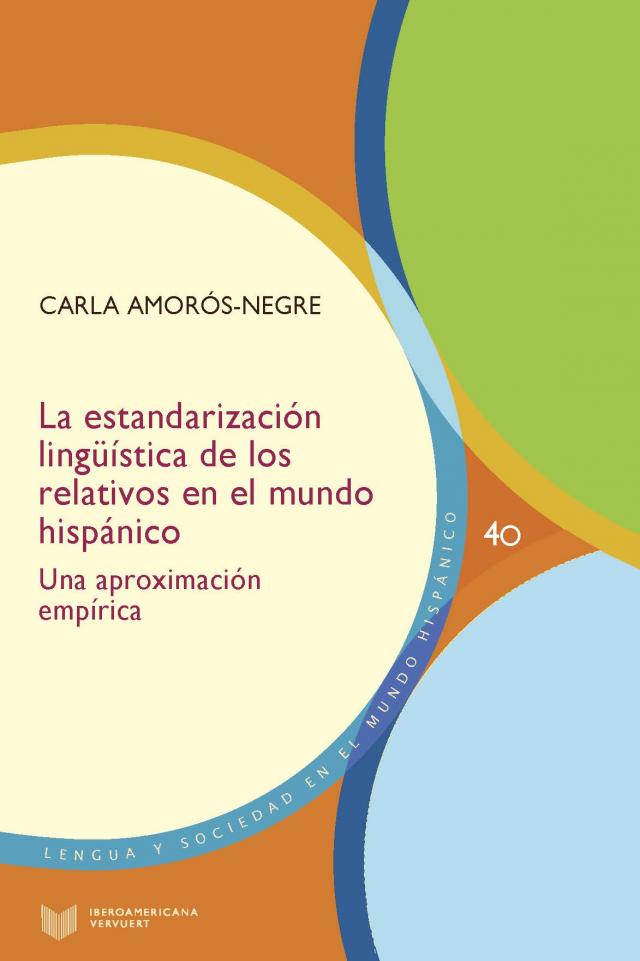 La estandarización lingüística de los relativos en el mundo hispánico Lengua y Sociedad en el Mundo Hispánico  