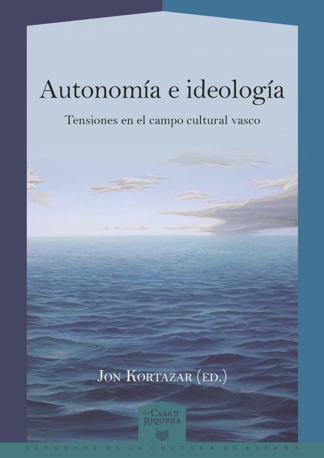 Autonomía e ideología La Casa de la Riqueza. Estudios de la Cultura de España  