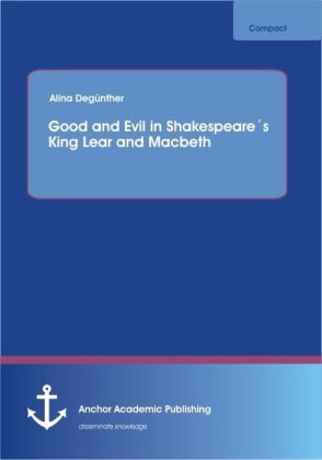 Good and Evil in Shakespeare's King Lear and Macbeth