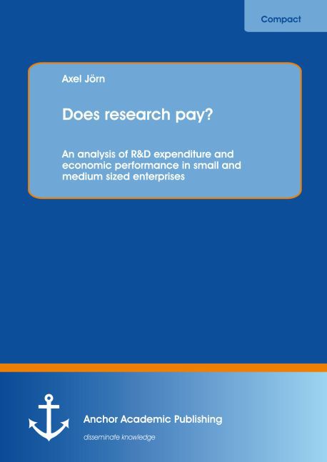 Does research pay? An analysis of R&D expenditure and economic performance in small and medium sized enterprises