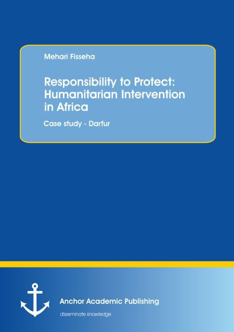 Responsibility to Protect: Humanitarian Intervention in Africa: Case study - Darfur