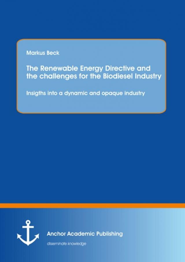 Renewable Energy Directive and the challenges for the Biodiesel Industry: Insigths into a dynamic and opaque industry