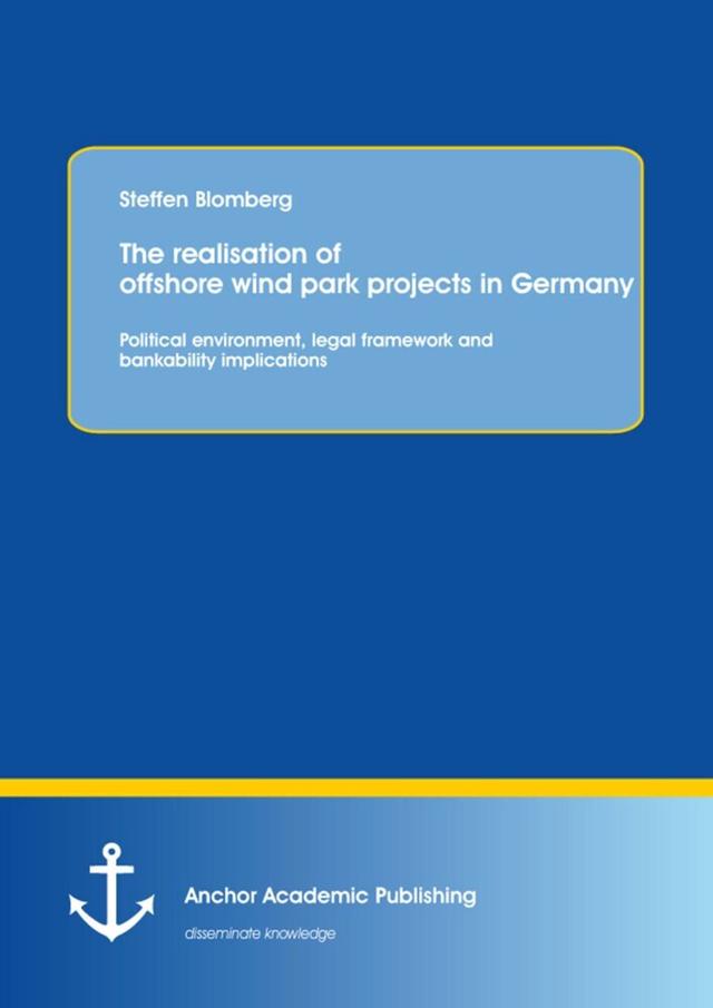 realisation of offshore wind park projects in Germany - political environment, legal framework and bankability implications