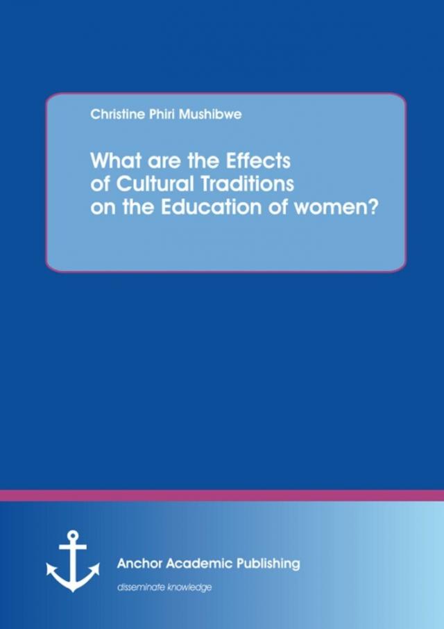 What are the Effects of Cultural Traditions on the Education of women? (The Study of the Tumbuka People of Zambia)