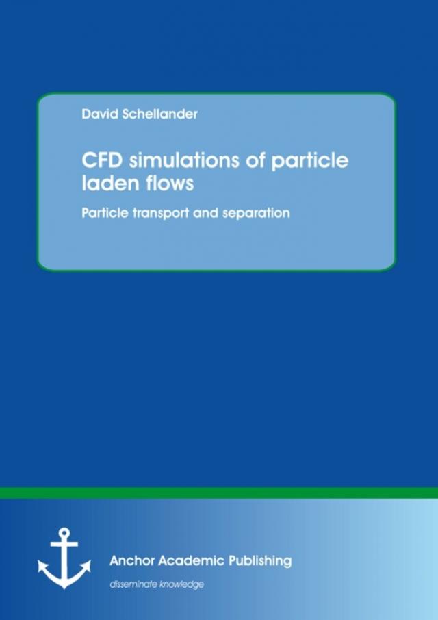 CFD simulations of particle laden flows: Particle transport and separation