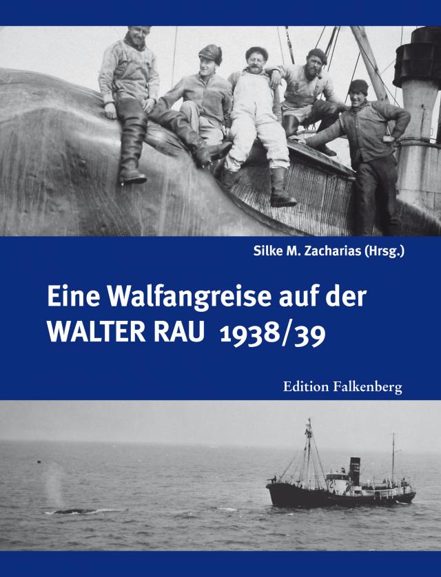 Eine Walfangreise auf der Walter Rau 1938/39