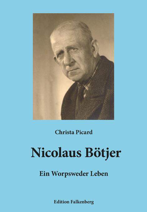 Nicolaus Bötjer – Ein Worpsweder Leben