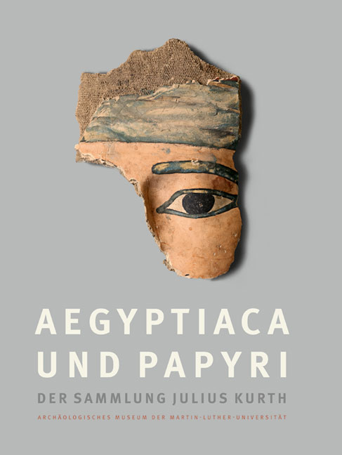 Aegyptiaca und Papyri der Sammlung Julius Kurth