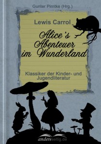 Alice's Abenteuer im Wunderland Klassiker der Kinder- und Jugendliteratur  