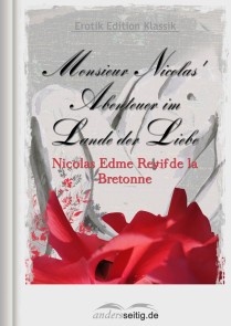Monsieur Nicolas' Abenteuer im Lande der Liebe Erotik Edition Klassik  
