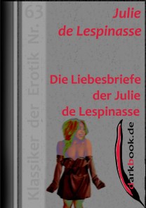 Die Liebesbriefe der Julie de Lespinasse Klassiker der Erotik  