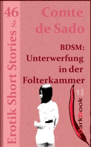 BDSM: Unterwerfung in der Folterkammer Erotik Short Stories  