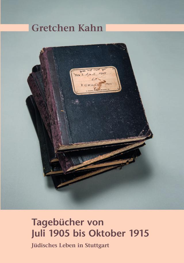 Gretchen Kahn. Tagebücher von Juli 1905 bis Oktober 1915
