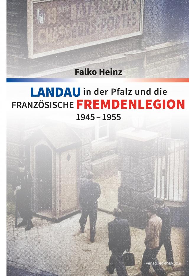 Landau in der Pfalz und die französische Fremdenlegion 1945–1955