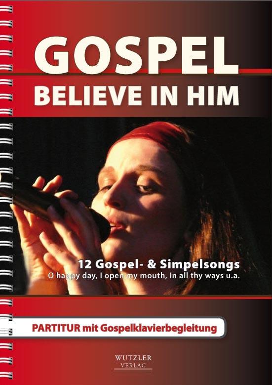 GOSPEL Believe in Him - Pianobook