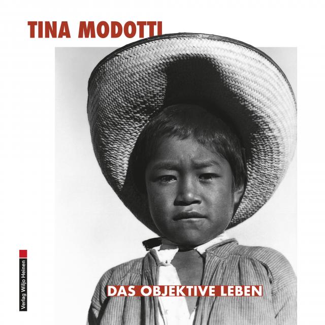 Tina Modotti. Das objektive Leben