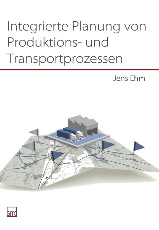 Integrierte Planung von Produktions- und Transportprozessen