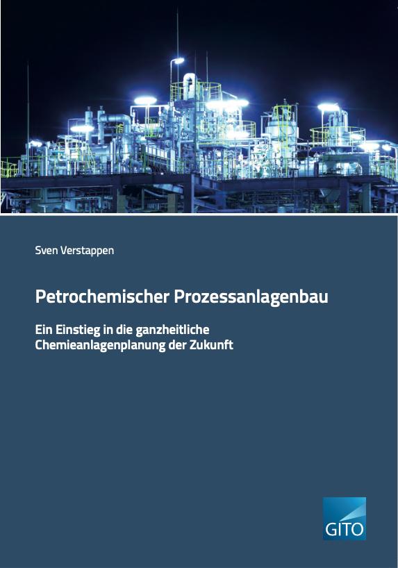 Petrochemischer Prozessanlagenbau - Ein Einstieg in die ganzheitliche Chemieanlagenplanung der Zukunft