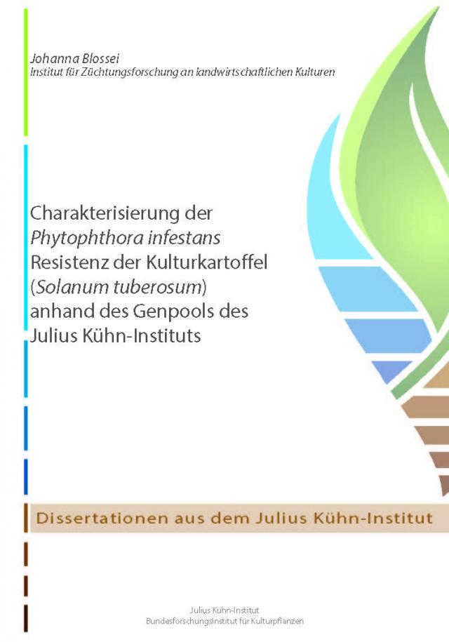 Charakterisierung der Phytophthora infestans Resistenz der Kulturkartoffel (Solanum tuberosum) anhand des Genpools des Julius Kühn-Instituts